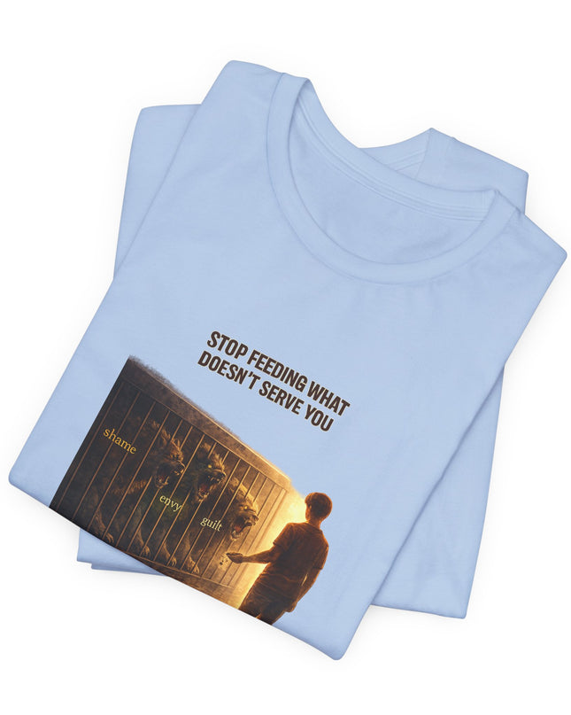 "Stop Feeding What Doesn't Serve You" Unisex Jersey Short Sleeve Tee