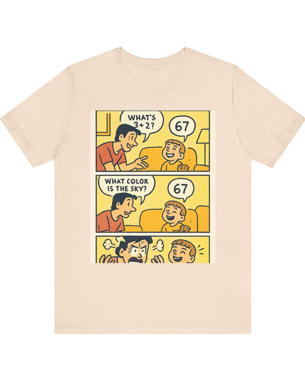 "67 is Always the Child's Answer" Unisex Jersey Short Sleeve Tee
