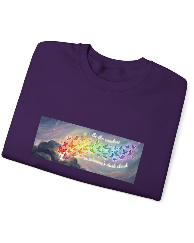 "Be the Rainbow in Someone's Dark Cloud" Unisex Adult Sweatshirt