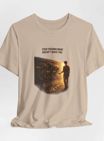 "Stop Feeding What Doesn't Serve You" Unisex Jersey Short Sleeve Tee