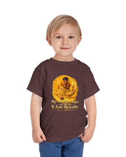"My Mother Says I am Royalty" Toddler Short Sleeve Tee