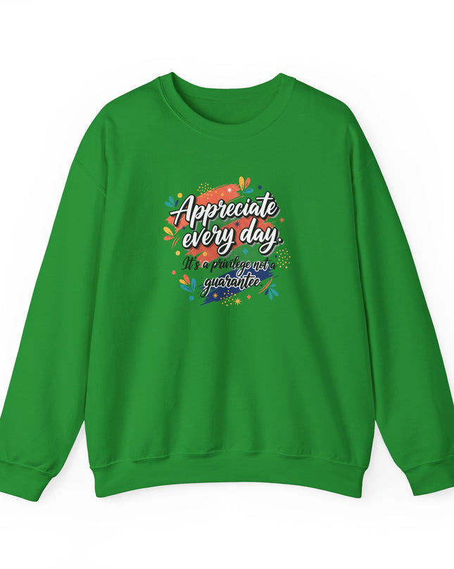 "Appreciate Every Day. It's a Privilege, Not a Guarantee" Unisex Adult Sweatshirt