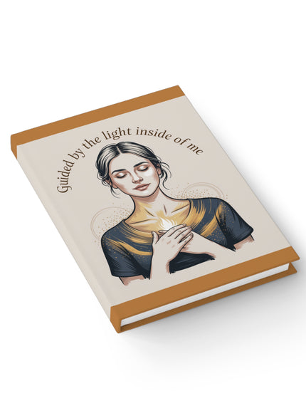 Hardcover Journal - "Guided by the Light Inside of Me"