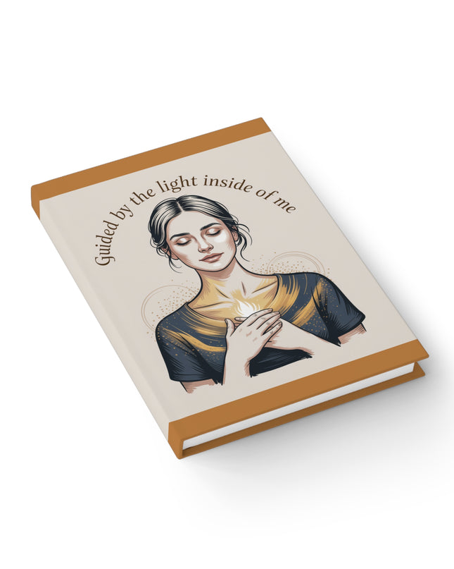 Hardcover Journal - "Guided by the Light Inside of Me"