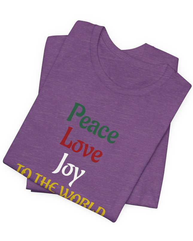 "Peace, Love, Joy to the World" Unisex Jersey Short Sleeve Tee