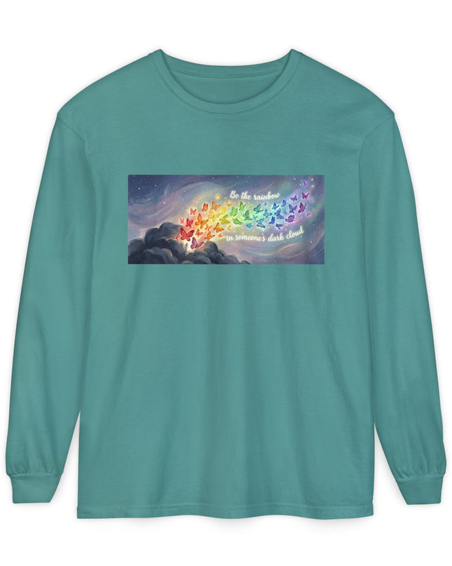 "Be the Rainbow in Someone's Dark Cloud" Unisex Garment-dyed Long Sleeve T-Shirt