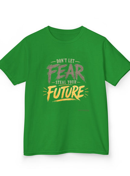 "Don't Let Fear Steal Your Future" Kids Heavy Cotton Tee