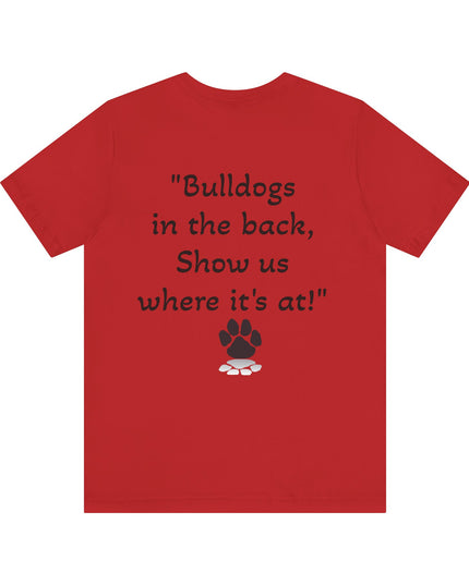 "Bulldogs in the front, Let me hear you grunt!" Unisex Jersey Short Sleeve Tee