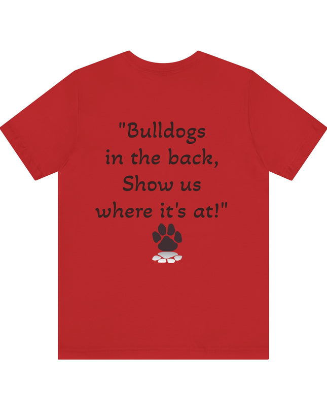 "Bulldogs in the front, Let me hear you grunt!" Unisex Jersey Short Sleeve Tee