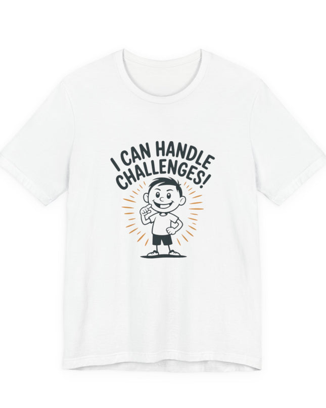 "I can Handle Challenges" Unisex Jersey Short Sleeve Tee