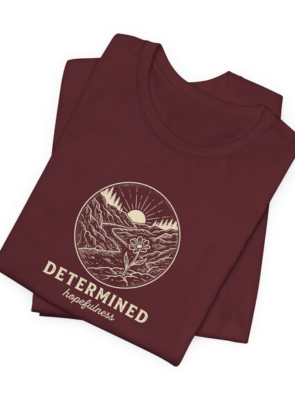 "Determined Hopefulness" Unisex Jersey Short Sleeve Tee