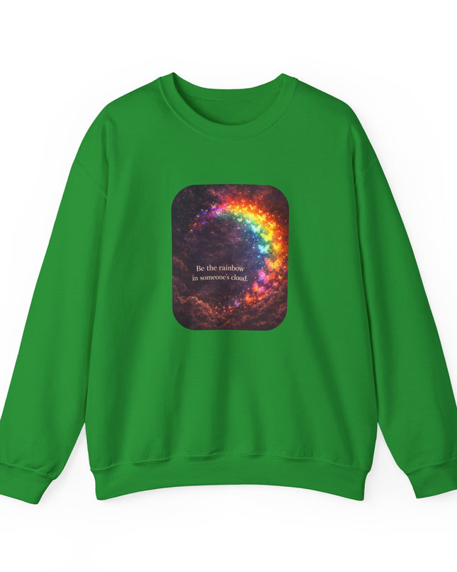 "Be the Rainbow in Someone's Cloud" Unisex Adult Sweatshirt