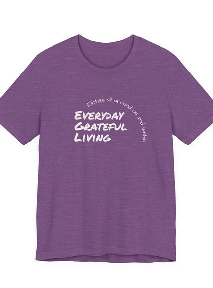 "Every day grateful living" Unisex Jersey Short Sleeve Tee