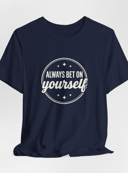 "Always Bet on Yourself" Unisex Jersey Short Sleeve Tee