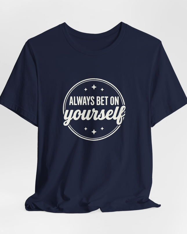 "Always Bet on Yourself" Unisex Jersey Short Sleeve Tee