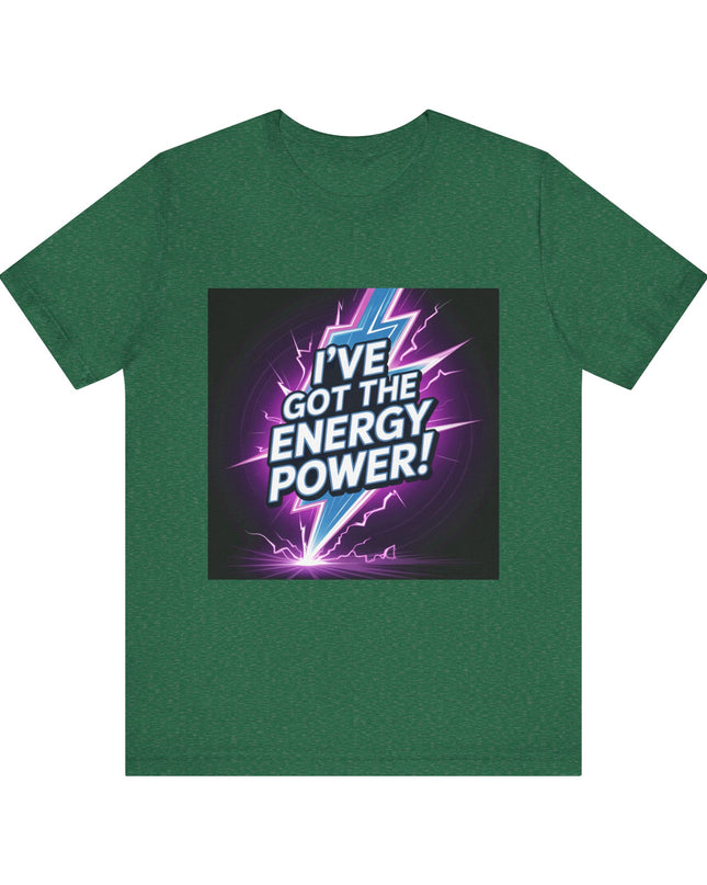 "I've got the Energy Power (Energy for success)" Men's and Women's Jersey Short Sleeve Tee