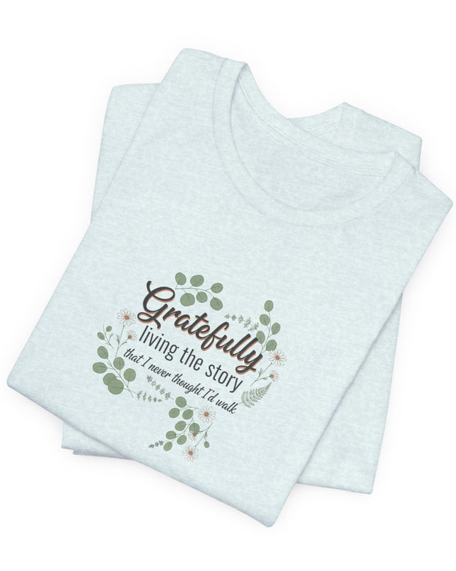 "Gratefully Living My Story" Unisex Jersey Short Sleeve Tee