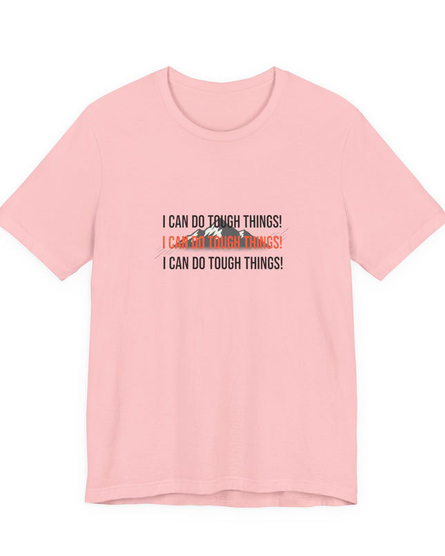 "I Can Do Tough Things"  Unisex Jersey Short Sleeve Tee