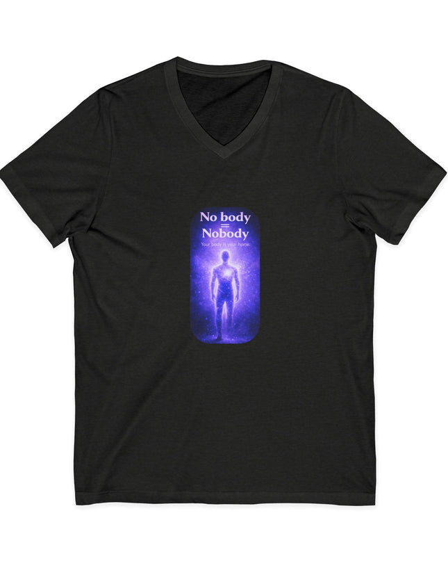 "Nobody =  No body" Unisex Jersey Short Sleeve V-Neck Tee
