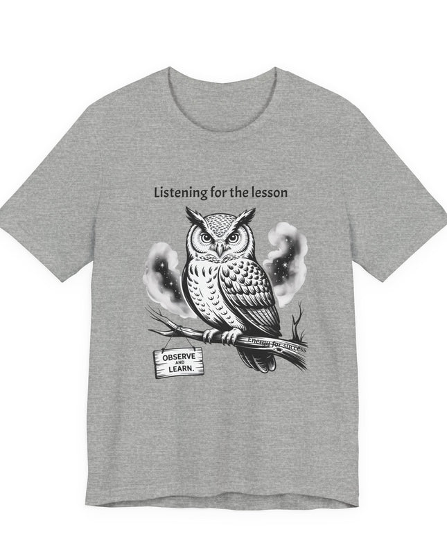 "Listening for the lesson, observe and listen, Energy for Success" Men's and Women's Jersey Short Sleeve Tee