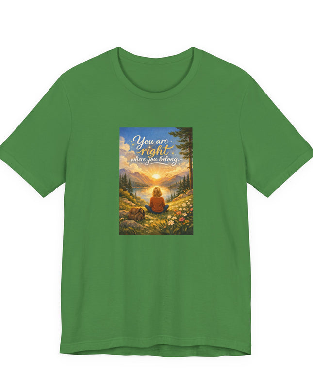 "You Are Right Where You Belong" Unisex Jersey Short Sleeve Tee