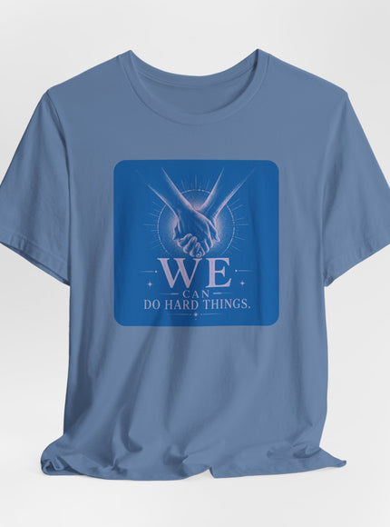 "We Can Do Hard Things" Unisex Jersey Short Sleeve Tee