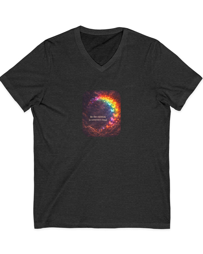 "Be the Rainbow in Someone's Cloud" Unisex Jersey Short Sleeve V-Neck Tee