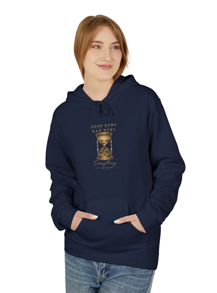 "Good News, Bad News, Everything is Temporary" Unisex Midweight Softstyle Fleece Hoodie