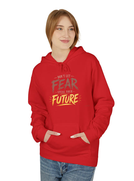 "Don't Let Fear Steal Your Future" Unisex Midweight Softstyle Fleece Hoodie
