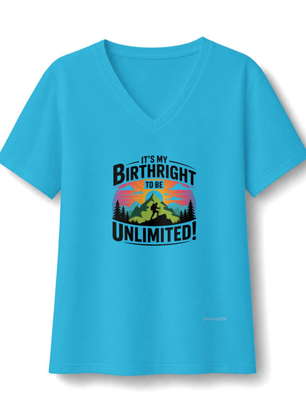 "It's My Birthright to be Unlimited" Women's Relaxed Jersey Short Sleeve V-Neck Tee