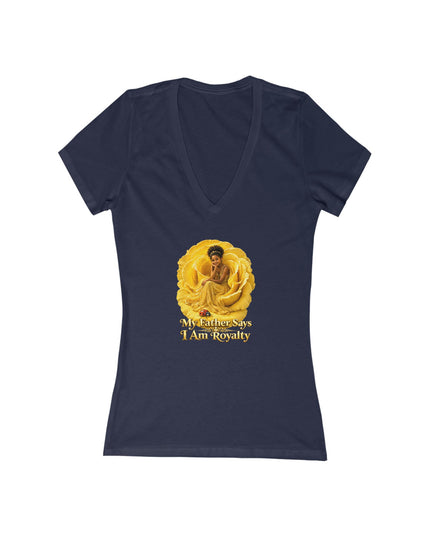 "My Father Says I am Royalty" Women's Jersey Short Sleeve Deep V-Neck Tee