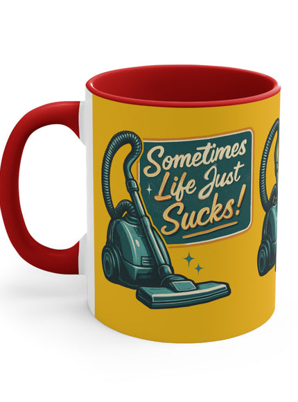 "Sometimes Life Just Sucks" Accent Mug