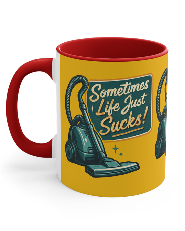 "Sometimes Life Just Sucks" Accent Mug