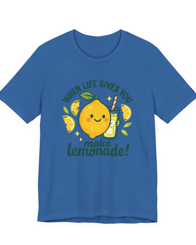 "When life gives you lemons, make lemonade!" Unisex Jersey Short Sleeve Tee