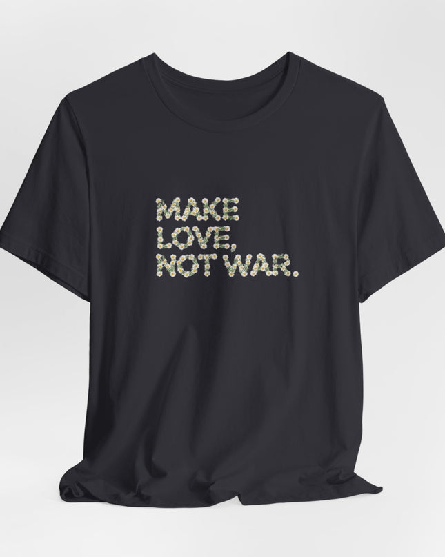 "Make Love Not War" Unisex Jersey Short Sleeve Tee
