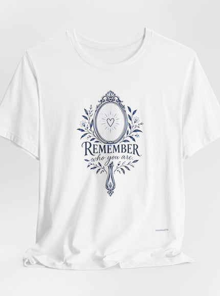 "Remember Who You Are" Unisex Jersey Short Sleeve Tee