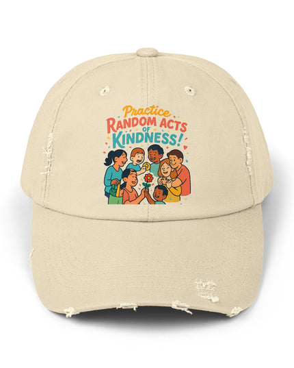 "Practice random acts of kindness" Unisex Distressed Cap