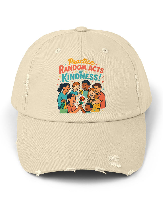 "Practice random acts of kindness" Unisex Distressed Cap