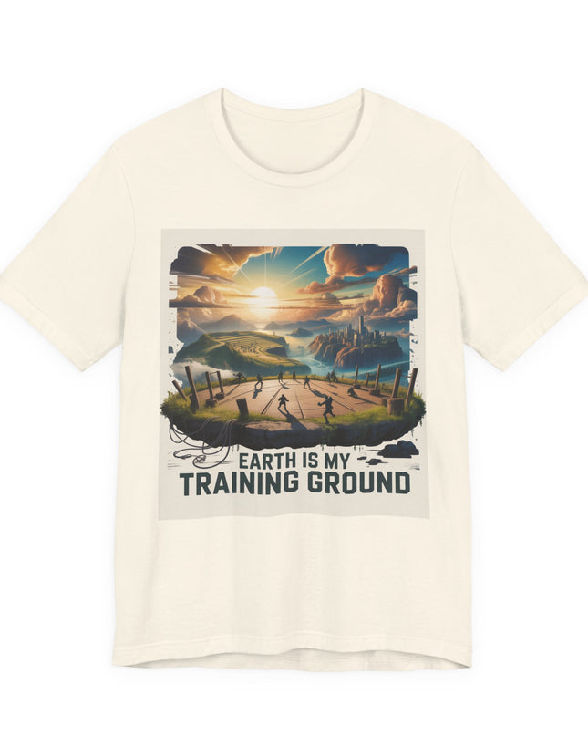 "Earth is my Training Ground " Unisex Jersey Short Sleeve Tee