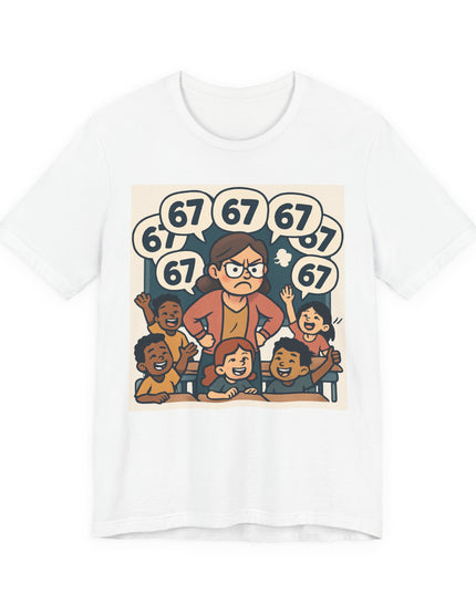 "67 with a Frustrated Elementary School Teacher" Unisex Jersey Short Sleeve Tee