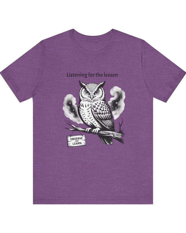 "Listening for the lesson, observe and listen, Energy for Success" Men's and Women's Jersey Short Sleeve Tee