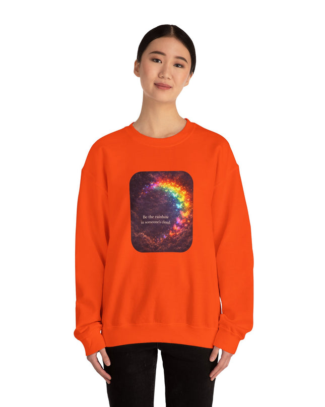 "Be the Rainbow in Someone's Cloud" Unisex Adult Sweatshirt