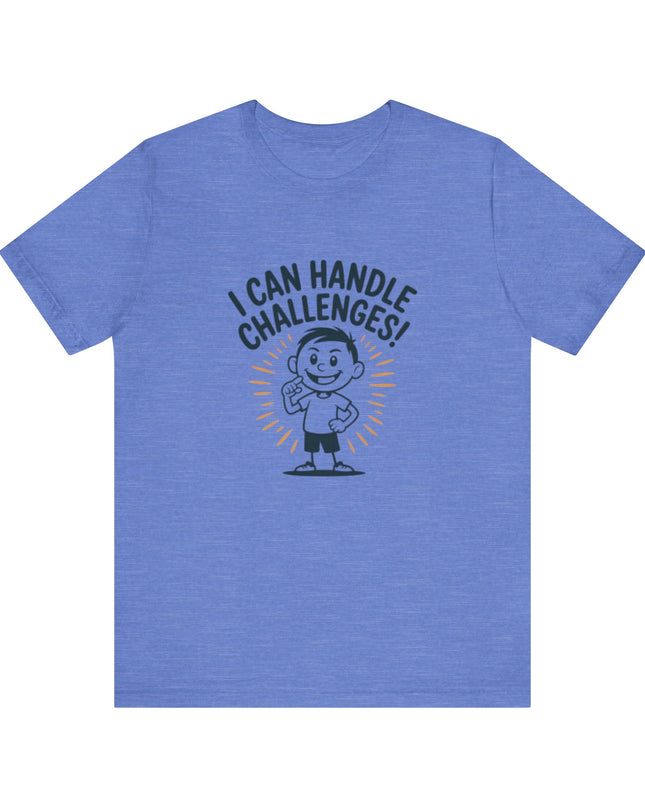 "I can Handle Challenges" Unisex Jersey Short Sleeve Tee