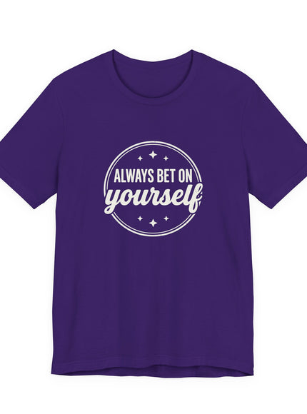 "Always Bet on Yourself" Unisex Jersey Short Sleeve Tee