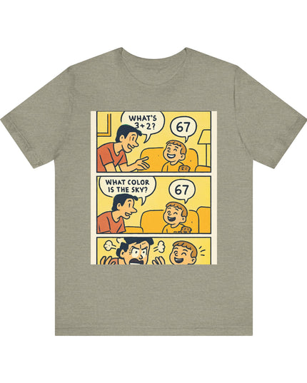 "67 is Always the Child's Answer" Unisex Jersey Short Sleeve Tee