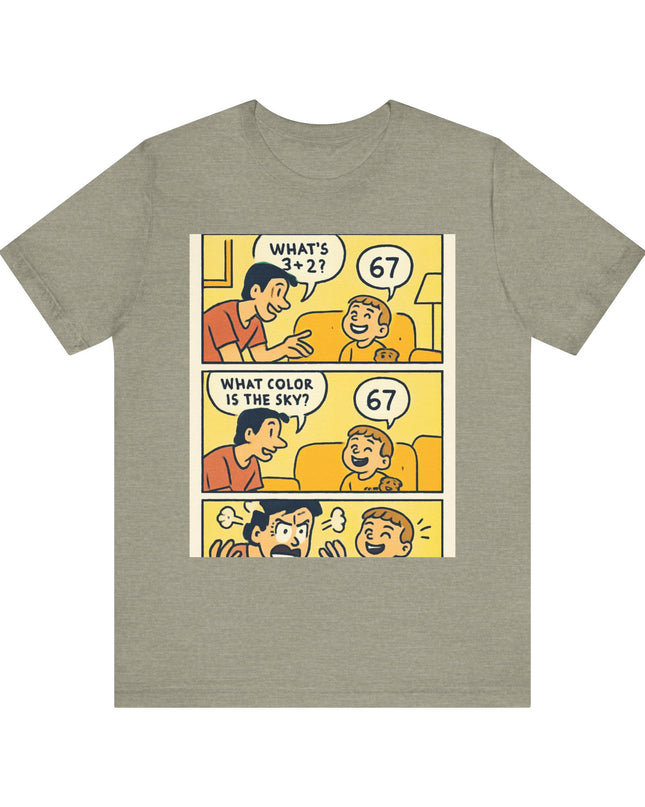 "67 is Always the Child's Answer" Unisex Jersey Short Sleeve Tee