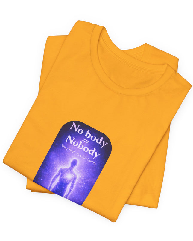 "Nobody =  No body" Unisex Jersey Short Sleeve Tee