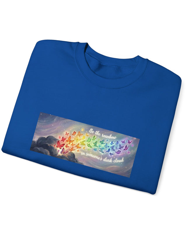 "Be the Rainbow in Someone's Dark Cloud" Unisex Adult Sweatshirt