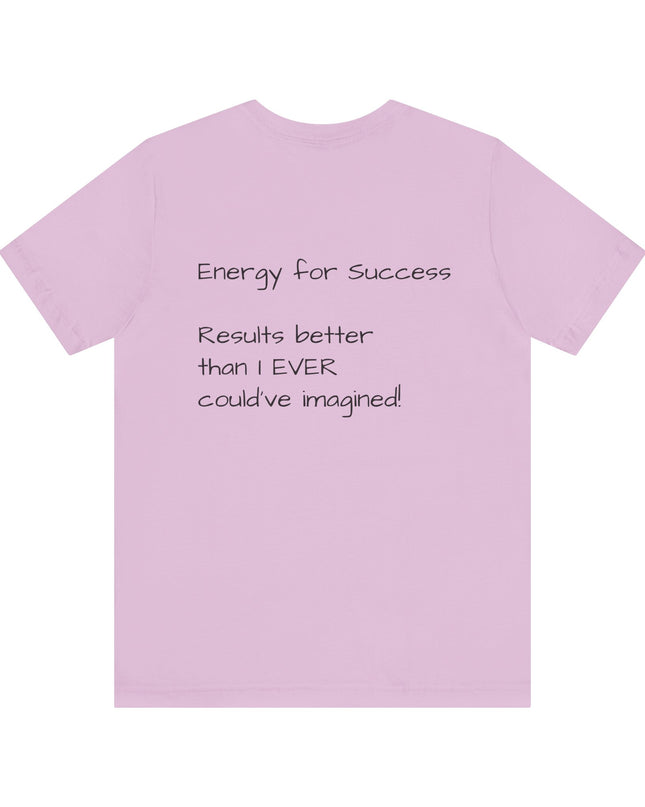 "EFS (Energy for Success), Results Better than I ever Could've Imagined" Unsex Jersey Short Sleeve Tee