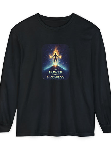 "The Power of Prowess" Unisex Garment-dyed Long Sleeve T-Shirt